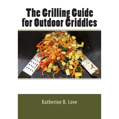 The Grilling Guide to Outdoor Griddles