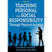 Teaching Personal and Social Responsibility Through Physical Activity
