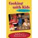 Cooking with Kids - Just 5 Ingredients: Healthy Recipes for Busy Families on the Go!