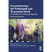 Psychotherapy for Prolonged and Traumatic Grief: A Guide for Mental Health Professionals