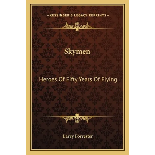Skymen: Heroes Of Fifty Years Of Flying