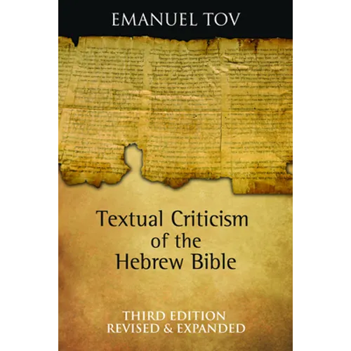 Textual Criticism of the Hebrew Bible: Third Edition, Revised and Expanded