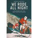 We Rode All Night: The Story of the 1926 Tour de France