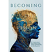 Becoming the Vision: The Transformational Power of Vision to Heal, Awaken, and Become Who You Were Meant to Be