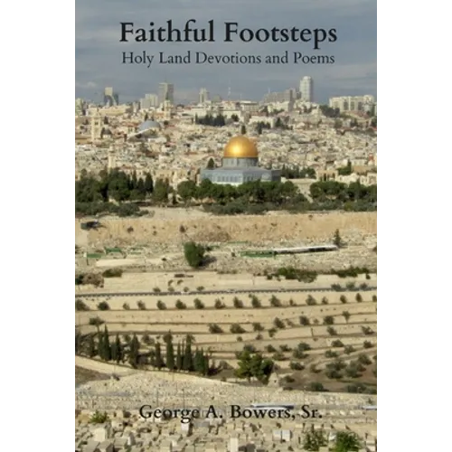 Faithful Footsteps: Holy Land Devotions and Poems