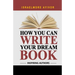 How You Can Write Your Dream Book