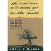 The Real War Will Never Get in the Books: Selections from Writers During the Civil War