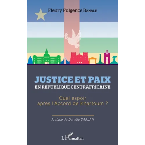 Justice et paix en République centrafricaine: Quel espoir après l'Accord de Khartoum ?