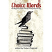 Choice Words: The Borgo Press Book of Writers Writing about Writing