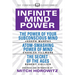 Infinite Mind Power (Condensed Classics): The Power of Your Subconscious Mind; Atom-Smashing Power of the Mind; The Secret of the Ages