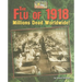 The Flu of 1918: Millions Dead Worldwide!