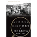 Hidden History of Helena, Montana