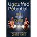 Uncuffed Potential: Free Your Mind, Change Your Life