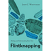 Flintknapping: Making and Understanding Stone Tools
