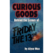 Curious Goods: Behind the Scenes of Friday the 13th: The Series (hardback)