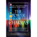 The Power of Chakras: Unlock Your 7 Energy Centers for Healing, Happiness and Transformation