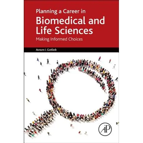 Planning a Career in Biomedical and Life Sciences: Making Informed Choices