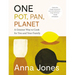 One: Pot, Pan, Planet: A Greener Way to Cook for You and Your Family: A Cookbook