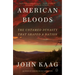 American Bloods: The Untamed Dynasty That Shaped a Nation