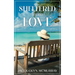 Sheltered from Love: Clean & Wholesome Second Chance Romance