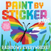 Paint by Sticker Kids (Official): Rainbows Everywhere!: Create 10 Pictures One Sticker at a Time!