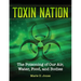 Toxin Nation: The Poisoning of Our Air, Water, Food, and Bodies