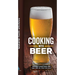 Cooking with Beer: Delicious Recipes Made with Lager, Pale Ale, Stout and More