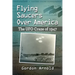 Flying Saucers Over America: The UFO Craze of 1947