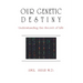 Our Genetic Destiny: Understanding the Secret of Life