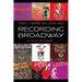 Recording Broadway: A Life in Cast Albums