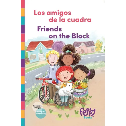 Los amigos de la cuadra - Friends on the Block: Bilingual Book Spanish-English for Kids