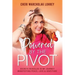 Powered by the Pivot: Secrets Revealed in My Journey Manifesting Peace, Love, and Gratitude