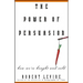 The Power of Persuasion: How We're Bought and Sold