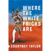 Where the White Fricks are