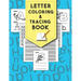 Letter Tracing And Coloring Book: Beautiful Letter Tracing And Coloring Books Is The First Learn To Write Workbook Practice For Kids With Line Tracing