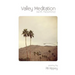 Valley Meditation (with Palomino)