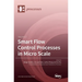 Smart Flow Control Processes in Micro Scale Volume 2