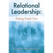 Relational Leadership: Putting People First