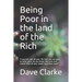 Being Poor in the land of the Rich: If you are told all your life that you are poor, at what point do you break the cycle and realize that all your ne