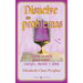Disuelve tus problemas: Llama violeta para curar cuerpo, mente y alma