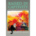 Raised in Captivity