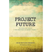 Project Future: The Inside Story Behind the Creation of Disney World