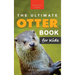 The Ultimate Otter Book for Kids: 100+ Amazing Otter Photos, Facts, Quiz & More