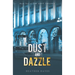 Dust and Dazzle: Book Two of the Dust Trilogy