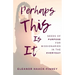 Perhaps This Is It: Seeds of Purpose for Missionaries in the Everyday