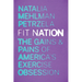 Fit Nation: The Gains and Pains of America's Exercise Obsession