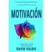 Motivación: Cómo tenerla todos los días. ¡21 Secretos!