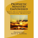 Prophetic Ministry Empowered: Keys to a Successful Prophetic Ministry
