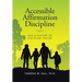 Accessible Affirmation Discipline: And a History of Discipline Theory