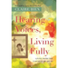 Hearing Voices, Living Fully: Living with the Voices in My Head
